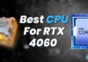 Best CPU For RTX 4060