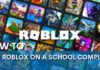 HOW TO PLAY ROBLOX ON A SCHOOL COMPUTER